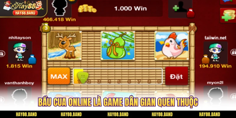Bầu cua online là game dân gian quen thuộc