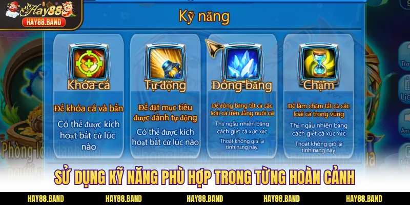 Sử dụng kỹ năng phù hợp trong từng hoàn cảnh 
